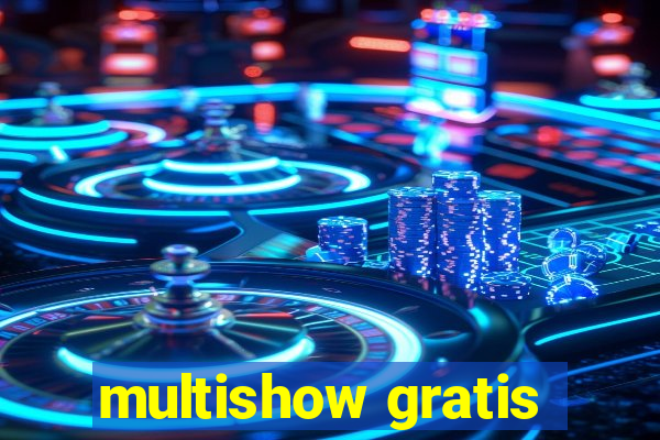 multishow gratis